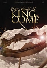 How Should a King Come? SATB Choral Score cover